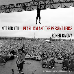 Imagen de icono Not For You: Pearl Jam and the Present Tense