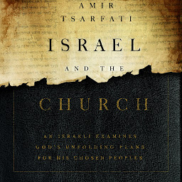 Israel and the Church: An Israeli Examines God’s Unfolding Plans for His Chosen Peoples белгішесінің суреті