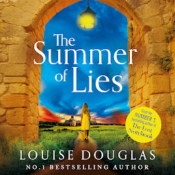 Icon image The Summer of Lies: The BRAND NEW novel from NUMBER ONE BESTSELLER Louise Douglas for 2024