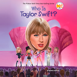 Icon image Who Is Taylor Swift?