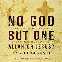Icon image No God but One: Allah or Jesus?: A Former Muslim Investigates the Evidence for Islam and Christianity