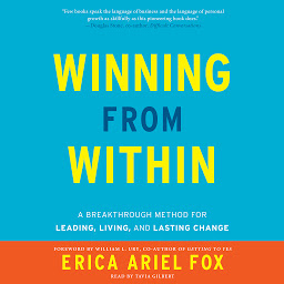 Icon image Winning from Within: A Breakthrough Method for Leading, Living, and Lasting Change