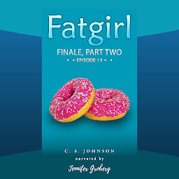 Obraz ikony: Fatgirl: Finale, Part Two