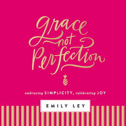 Icon image Grace, Not Perfection: Embracing Simplicity, Celebrating Joy