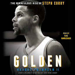 Icon image Golden: The Miraculous Rise of Steph Curry