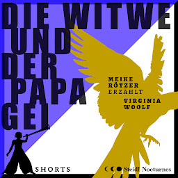Icon image Die Witwe und der Papagei - Erzählbuch SHORTS, Band 1 (Ungekürzt)
