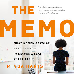 Icon image The Memo: What Women of Color Need to Know to Secure a Seat at the Table