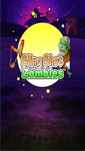 SlingShot to Zombie