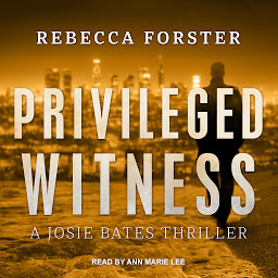 Icon image Privileged Witness: A Josie Bates Thriller