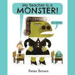Icon image My Teacher Is a Monster! (No, I Am Not.)