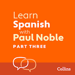 Icon image Learn Spanish with Paul Noble for Beginners – Part 3: Spanish Made Easy with Your 1 million-best-selling Personal Language Coach, Part 3