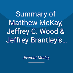 Icon image Summary of Matthew McKay, Jeffrey C. Wood & Jeffrey Brantley's The Dialectical Behavior Therapy Skills Workbook