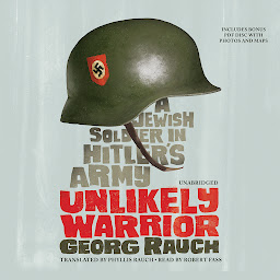 Icon image Unlikely Warrior: A Jewish Soldier in Hitler’s Army