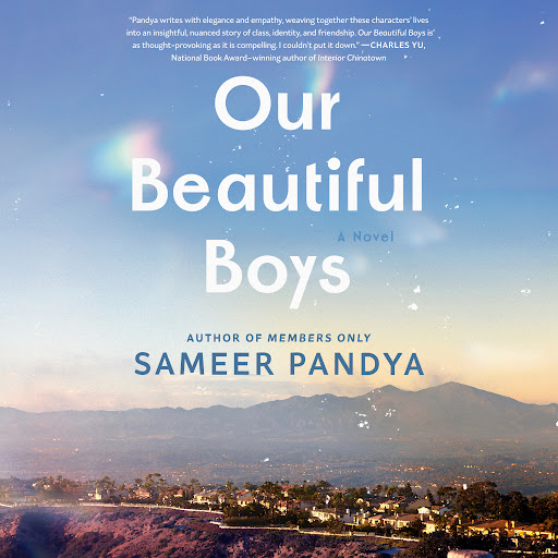 Our Beautiful Boys: A Novel, 저자: Sameer Pandya - Google Play 오디오북