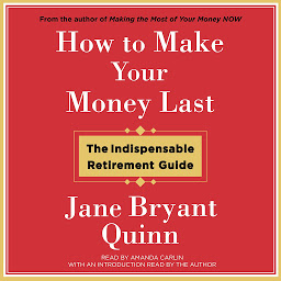 Icon image How to Make Your Money Last: The Indispensable Retirement Guide