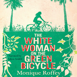 Icon image The White Woman on the Green Bicycle