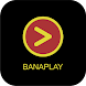 Bana Play - Androidアプリ
