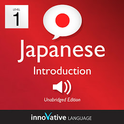 Icon image Learn Japanese - Level 1: Introduction to Japanese, Volume 1: Volume 1: Lessons 1-25