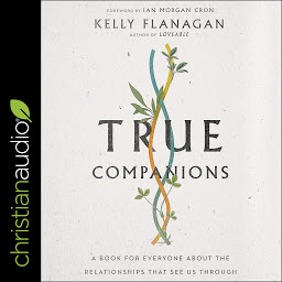 صورة رمز True Companions: A Book for Everyone About the Relationships That See Us Through