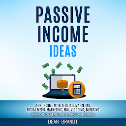 Obraz ikony: Passive Income Ideas: Earn Income With Affiliate Marketing, Social Media Marketing, Fba, Vlogging, Blogging (Make Money Online And Achieve Financial Independence)