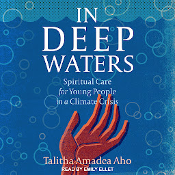 Icon image In Deep Waters: Spiritual Care for Young People in a Climate Crisis