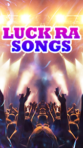 Luck Ra Songs