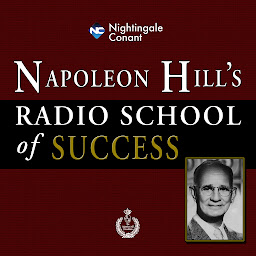 Icon image Napoleon Hill's Radio School of Success: The Science of Success Philosophy