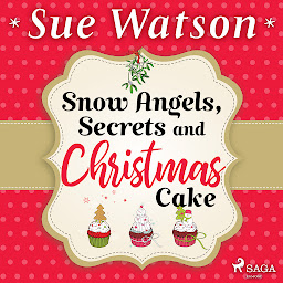Icon image Snow Angels, Secrets and Christmas Cake
