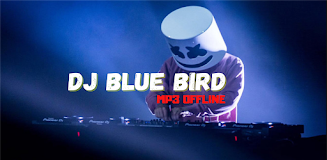 DJ Blue Bird 2020 APK (Android App) - Descarga Gratis