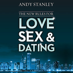 Icon image The New Rules for Love, Sex, and Dating