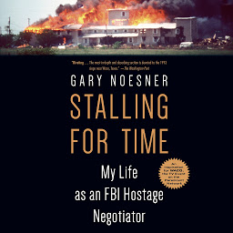 Symbolbild für Stalling for Time: My Life as an FBI Hostage Negotiator
