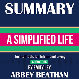 صورة رمز Summary of A Simplified Life: Tactical Tools for Intentional Living by Emily Ley