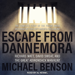 Icon image Escape from Dannemora: Richard Matt, David Sweat, and the Great Adirondack Manhunt