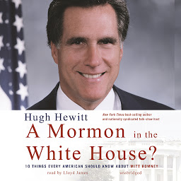 Icon image A Mormon in the White House?: 10 Things Every American Should Know about Mitt Romney