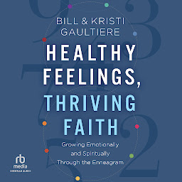 图标图片“Healthy Feelings, Thriving Faith: Growing Emotionally and Spiritually Through the Enneagram”