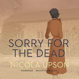 Icon image Sorry for the Dead: A Josephine Tey Mystery