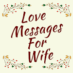 Cover Image of 下载 Love Messages For Wife - Romantic Poems & Images 2.9 APK