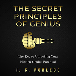 Icon image The Secret Principles of Genius: The Key to Unlocking Your Hidden Genius Potential