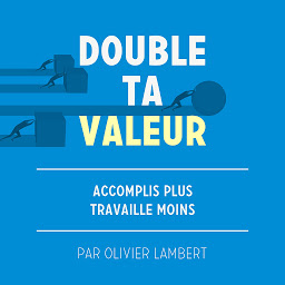 Obraz ikony: Double Ta Valeur: Accomplir plus; travailler moins.