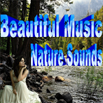 Cover Image of Download Beautiful Music Nature Sounds  APK