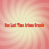 One Last Time Ariana Grande icon