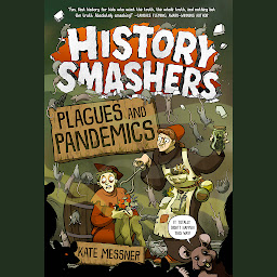 Icon image History Smashers: Plagues and Pandemics