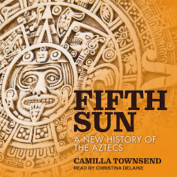 图标图片“Fifth Sun: A New History of the Aztecs”