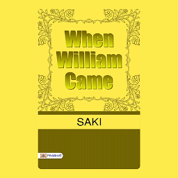 Icon image When William Came – Audiobook: When William Came: Saki's Satirical Alternate History with Humorous Political Commentary
