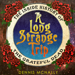 Icon image A Long Strange Trip: The Inside History of the Grateful Dead