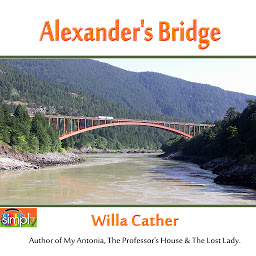 Slika ikone Alexander's Bridge: Willa Cather's First Novel