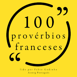 Obraz ikony: 100 provérbios franceses: Recolha as 100 citações de