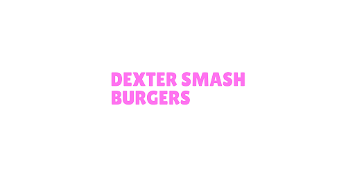 Dexter Smash Burgers