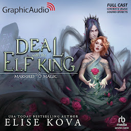 Icon image A Deal With The Elf King [Dramatized Adaptation]: Married to Magic 1