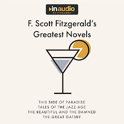 Icon image F. Scott Fitzgerald’s Greatest Novels: This Side of Paradise, The Beautiful and Damned, Tales of the Jazz Age, and The Great Gatsby